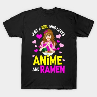 Just A Girl Who Loves Anime And Ramen Funny Foodie T-Shirt